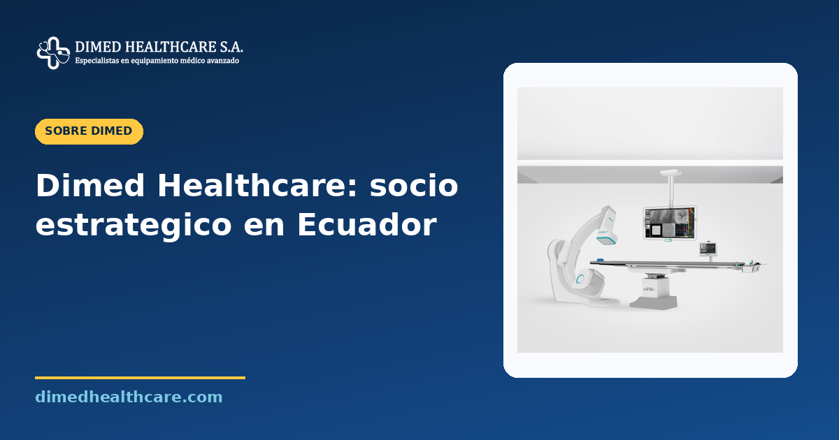 Dimed Healthcare: socio estrategico en Ecuador – Dimed Healthcare